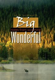 Big Wonderful: Notes from Wyoming cover image