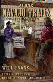 Along Navajo trails : recollections of a trader, 1898-1948 cover image
