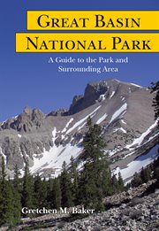 Great Basin National Park : a guide to the park and surrounding area cover image