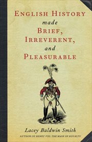 English History Made Brief, Irreverent, and Pleasurable cover image