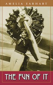 The fun of it : random records of my own flying and of women in aviation cover image