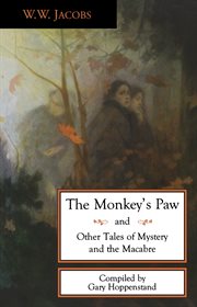 The monkey's paw and other tales of mystery and the macabre cover image