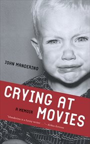 Crying at movies : a memoir cover image