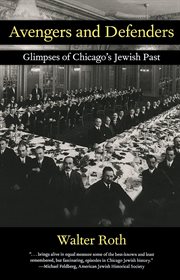 Avengers and defenders : glimpses of Chicago's Jewish past cover image