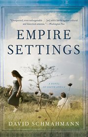 Empire settings : a novel of South Africa cover image