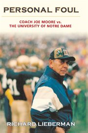 Personal Foul : Coach Joe Moore vs. The University of Notre Dame cover image