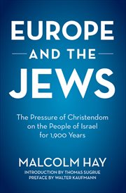 Europe and the Jews : the Pressure of Christendom over 1900 Years cover image