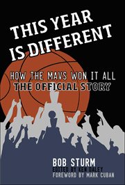 This Year Is Different : How the Mavs Won It All-the Official Story cover image
