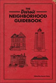 The Detroit Neighborhood Guidebook : Belt Neighborhood Guidebooks cover image