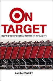 On Target : How the World's Hottest Retailer Hit a Bull's-Eye cover image