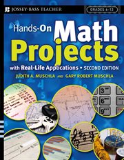 Hands-On Math Projects with Real-Life Applications, Grades 6-12 : Grades 6-12 cover image