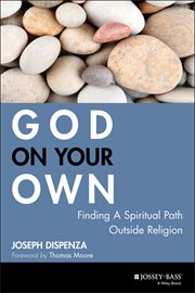 God on your own : finding a spiritual path outside religion cover image