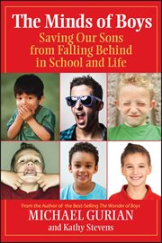 The Minds of Boys : Saving Our Sons From Falling Behind in School and Life cover image