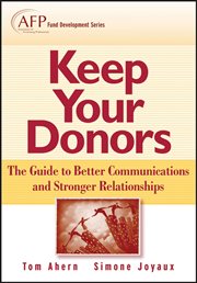 Keep Your Donors : The Guide to Better Communications & Stronger Relationships cover image
