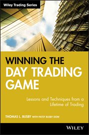 Winning the Day Trading Game : Lessons and Techniques from a Lifetime of Trading cover image