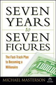 Seven Years to Seven Figures : The Fast-Track Plan to Becoming a Millionaire cover image