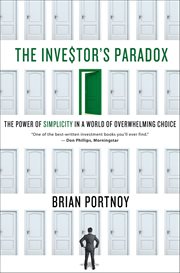 The Investor's Paradox : The Power of Simplicity in a World of Overwhelming Choice cover image