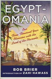 Egyptomania : Our Three-Thousand Year Obsession with the Land of the Pharaohs cover image