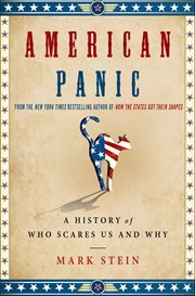 American Panic : A History of Who Scares Us and Why cover image