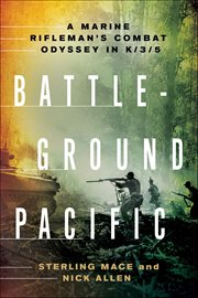 Battleground Pacific : A Marine Rifleman's Combat Odyssey in K/3/5 cover image