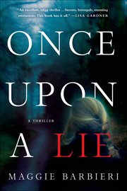 Once Upon a Lie : A Thriller. Maeve Conlon Novels cover image