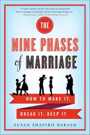 The Nine Phases of Marriage : How to Make It, Break It, Keep It cover image