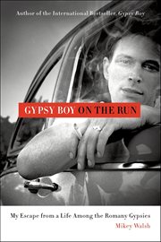 Gypsy Boy on the Run : My Escape from a Life Among the Romany Gypsies cover image