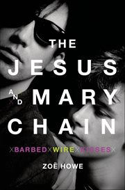 The Jesus and Mary Chain : Barbed Wire Kisses cover image
