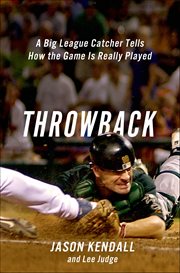 Throwback : A Big League Catcher Tells How the Game Is Really Played cover image