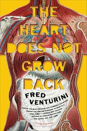 The Heart Does Not Grow Back : A Novel cover image