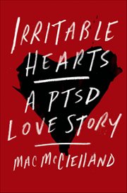 Irritable Hearts : A PTSD Love Story cover image
