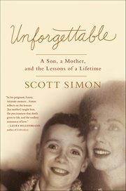 Unforgettable : A Son, a Mother, and the Lessons of a Lifetime cover image