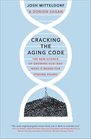 Cracking the Aging Code : The New Science of Growing Old-and What It Means for Staying Young cover image