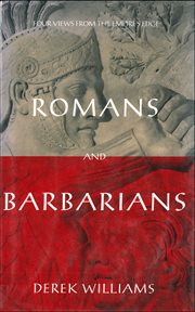 Romans and Barbarians : Four Views from the Empire's Edge cover image