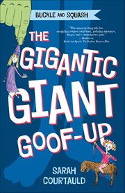 Buckle and Squash : The Gigantic Giant Goof-up cover image