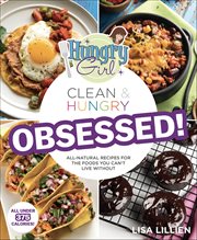 Hungry Girl Clean & Hungry : Obsessed! cover image