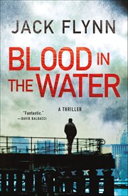 Blood in the Water : A Thriller cover image