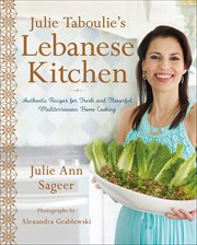 Julie Taboulie's Lebanese Kitchen : Authentic Recipes for Fresh and Flavorful Mediterranean Home Cooking cover image