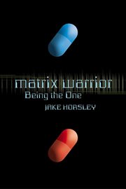 Matrix Warrior : Being the One cover image