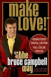 Make Love the Bruce Campbell Way cover image