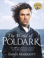The World of Poldark : The Adventure & Romance Explored, The Secrets & History Uncovered cover image