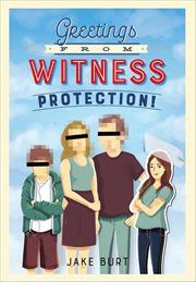 Greetings From Witness Protection! cover image
