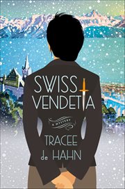 Swiss Vendetta : A Mystery. Agnes Luthi Mysteries cover image