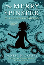The Merry Spinster : Tales of Everyday Horror cover image