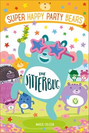 The Jitterbug : Super Happy Party Bears cover image