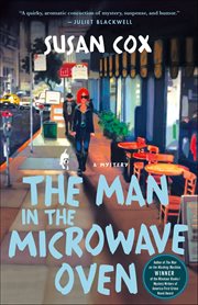 The Man in the Microwave Oven : A Mystery. Theo Bogart Mysteries cover image