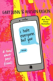 I Hate Everyone but You : A Novel About Best Friends cover image