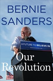 Our Revolution : A Future to Believe In cover image