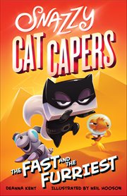 Snazzy Cat Capers : The Fast and the Furriest cover image