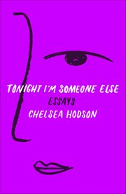 Tonight I'm Someone Else : Essays cover image